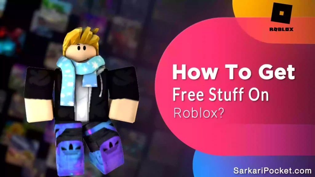 How To Get Free Stuff On Roblox?