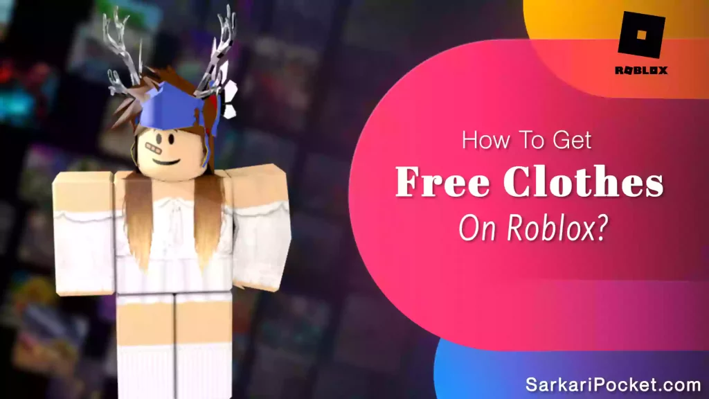 How To Get Free Clothes On Roblox?