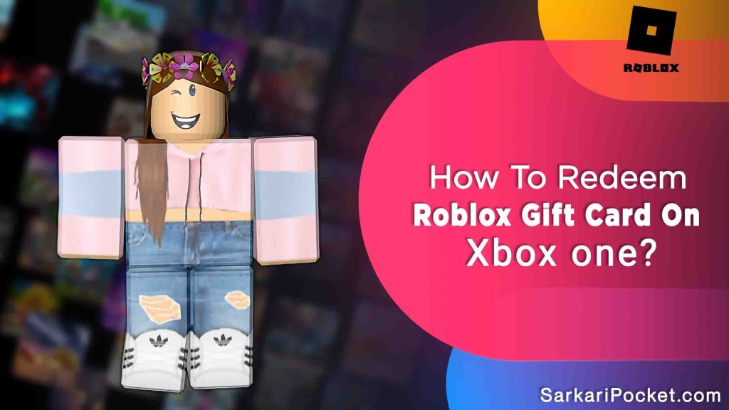 How To Redeem Roblox Gift Card On Xbox one?