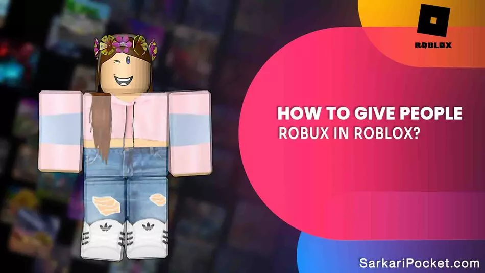 How To Give People Robux In Roblox?