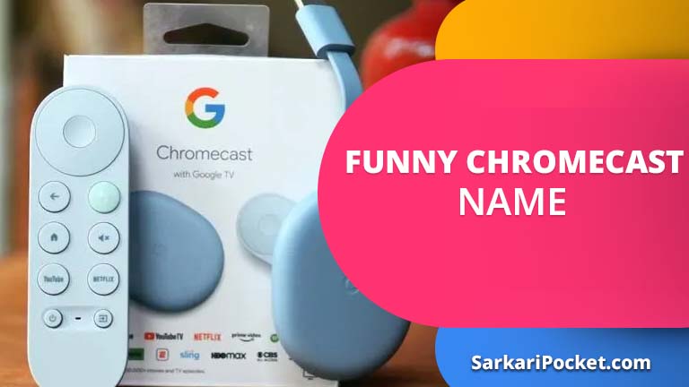 100+ Unique Funny Chromecast Names For Your  Device