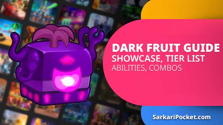 Dark Fruit Guide, Showcase, Tier List, Abilities, Combos