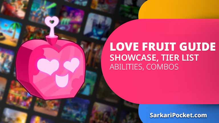 Love Fruit Guide, Showcase, Tier List, Abilities, Combos