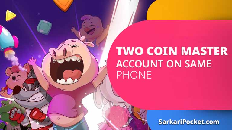 How to Have Two Accounts Coin Master on the Same Cell Phone?