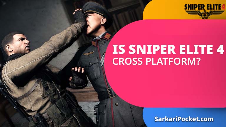 Is Sniper Elite 4 Cross Platform?