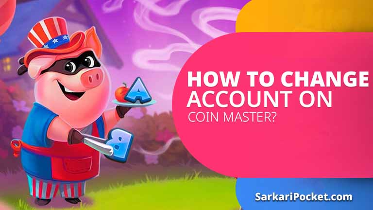 How to Change Account on Coin Master?