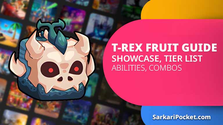 T-rex Fruit Guide, Showcase, Tier List, Abilities, Combos