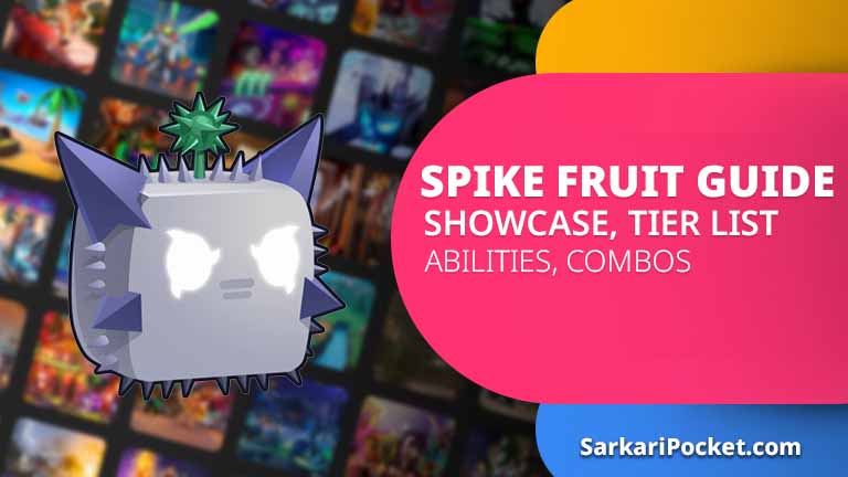 Spike Fruit Guide, Showcase, Tier List, Abilities, Combos